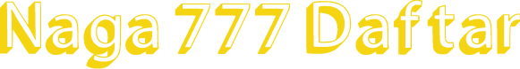 Naga 777 Daftar